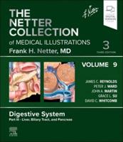 The Netter Collection of Medical Illustrations Volume 9. Liver, Biliary Tract, and Pancreas