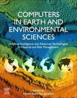 Computers in Earth and Environmental Sciences: Artificial Intelligence and Advanced Technologies in Hazards and Risk Management