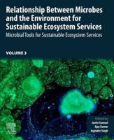 Relationship Between Microbes and the Environment for Sustainable Ecosystem Services. Volume 3 Microbial Mitigation of Waste for Sustainable Ecosystem Services