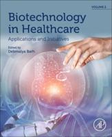 Biotechnology in Healthcare. Volume 2 Applications and Initiatives