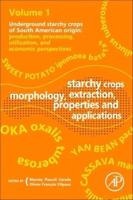 Starchy Crops Morphology, Extraction, Properties and Applications
