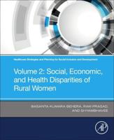 Healthcare Strategies and Planning for Social Inclusion and Development. Volume 2 Social, Economic, and Health Disparities of Rural Women