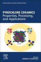 Pyrochlore Ceramics: Properties, Processing, and Applications