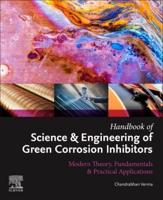 Handbook of Science and Engineering of Green Corrosion Inhibitors