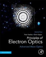 Principles of Electron Optics. Volume 4 Advanced Wave Optics