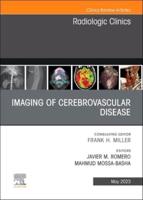 Imaging of Cerebrovascular Disease, An Issue of Radiologic Clinics of North America