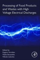 Processing of Food Products and Wastes With High Voltage Electrical Discharges