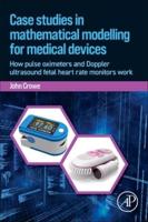 Case Studies in Mathematical Modelling for Medical Devices