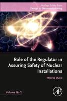 Role of the Regulator in Assuring Safety of Nuclear Installations. Volume 1