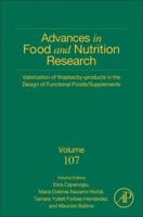 Advances in Food and Nutrition Research. Volume 107 Valorization of Wastes/by-Products in the Design of Functional Foods/supplements