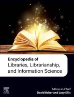 Encyclopedia of Libraries, Librarianship, and Information Science