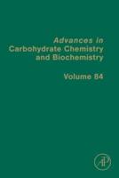 Advances in Carbohydrate Chemistry and Biochemistry. Volume 84