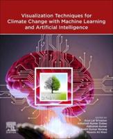 Visualization Techniques for Climate Change With Machine Learning and Artificial Intelligence