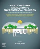 Plants and Their Interaction to Environmental Pollution
