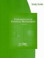 Fundamentals of Financial Management, Twelfth Edition, Eugene F. Brigham, Joel F. Houston. Study Guide