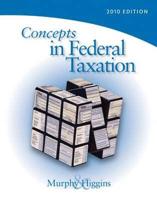 Concepts in Federal Taxation 2010, Professional Version
