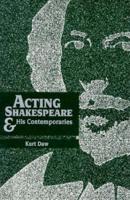 Acting Shakespeare & His Contemporaries