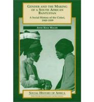 Gender and the Making of a South African Bantustan
