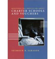 Questions You Should Ask About Charter Schools and Vouchers