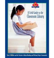 A Field Guide to the Classroom Library C