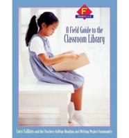 A Field Guide to the Classroom Library F