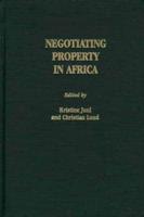 Negotiating Property in Africa