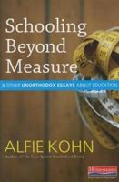 Schooling Beyond Measure & Other Unorthodox Essays About Education