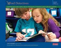 Units of Study for Reading: Word Detectives - Strategies for Using High-Frequency Words and for Decoding