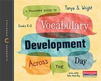 A Teacher's Guide to Vocabulary Development Across the Day