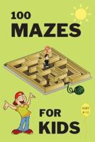 100 Mazes For Kids Ages 8-12