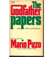 The 'Godfather' Papers and Other Confessions