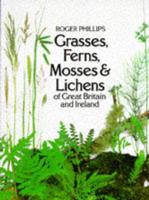 Grasses, Ferns, Mosses & Lichens of Great Britain and Ireland