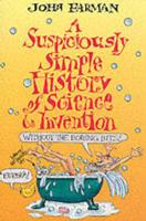 A Suspiciously Simple History of Science & Invention