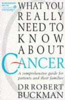 What You Really Need to Know About Cancer