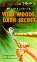 Wild Woods, Dark Secret