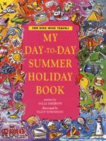 My Day-to-Day Summer Holiday Book