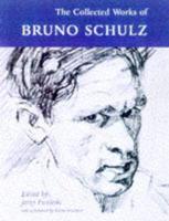 The Collected Works of Bruno Schulz