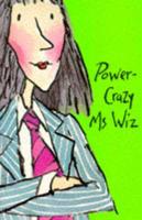 Power-Crazy Ms Wiz