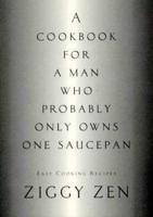 A Cookbook for a Man Who Probably Owns One Saucepan