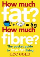 How Much Fat? How Much Fibre?