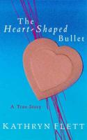The Heart-Shaped Bullet