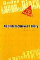 An Underachiever's Diary