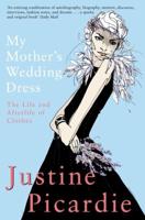 My Mother's Wedding Dress: The Life and Afterlife of Clothes