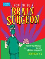 How to Be a Brain Surgeon