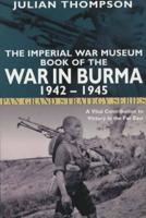 The Imperial War Museum Book of the War in Burma 1942-1945