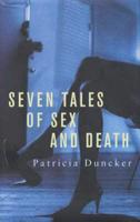 Seven Tales of Sex and Death
