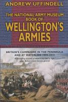 The National Army Museum Book of Wellington's Armies