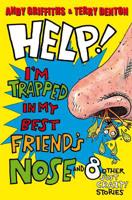 Help! I'm Trapped in My Best Friend's Nose and 8 Other Just Crazy! Stories