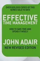 Effective Time Management (Revised edition): How to Save Time and Spend it WIsely
