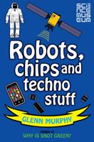 Robots, Chips and Techno Stuff